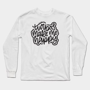 Turbos Make Me Happy - Dark Gray Long Sleeve T-Shirt